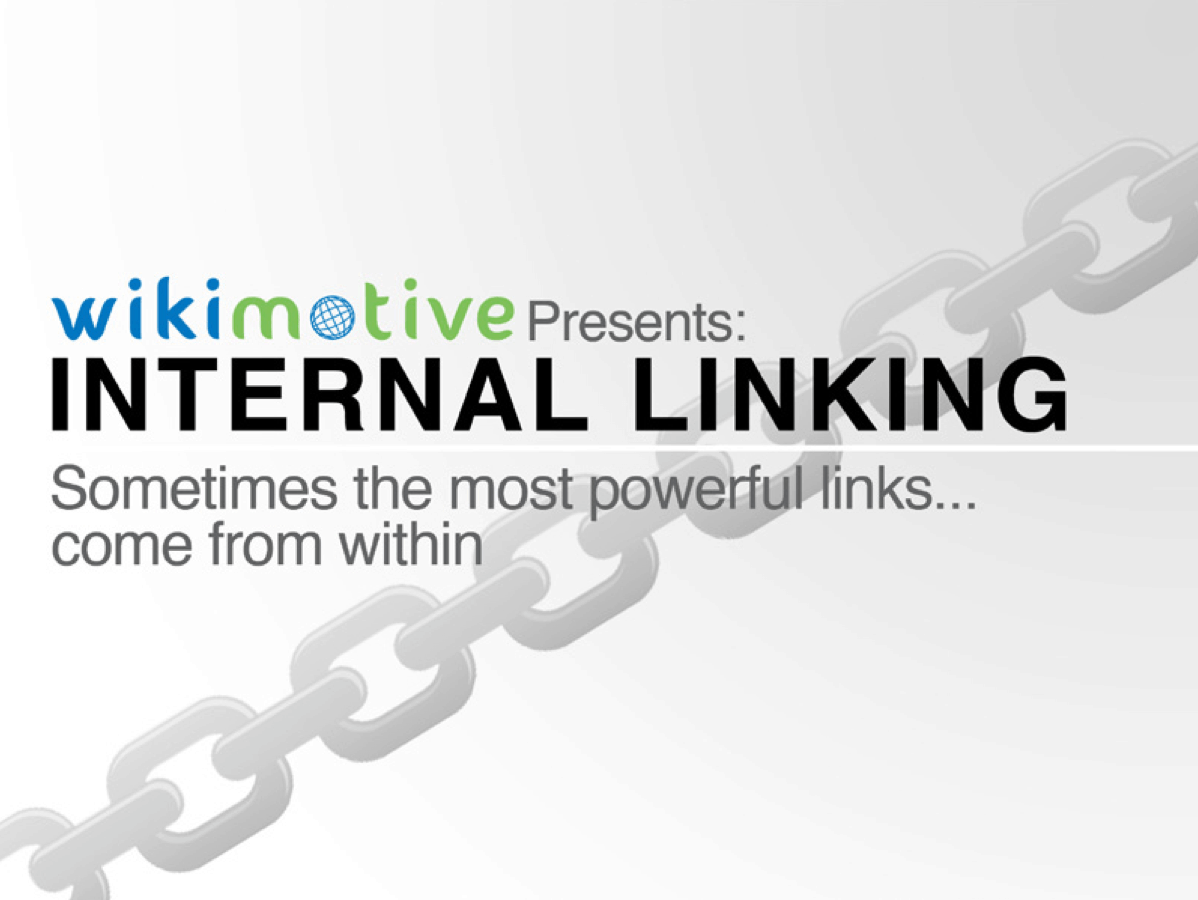 Internal Linking: Sometimes The Most Powerful Links… Come From Within