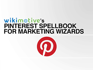 The Pinterest Spellbook For Marketing Wizards