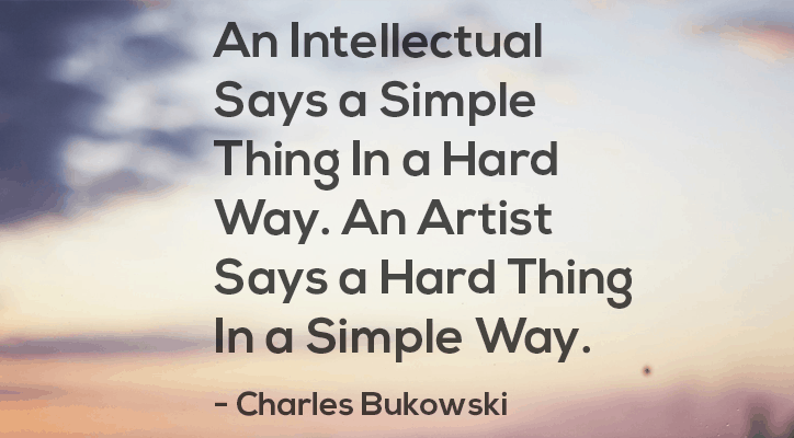 Be an Artist, Not an Intellectual