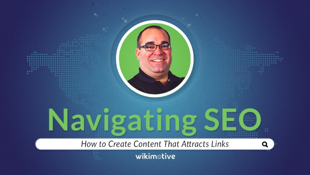 Navigating SEO: How to Create Content That Attracts Links