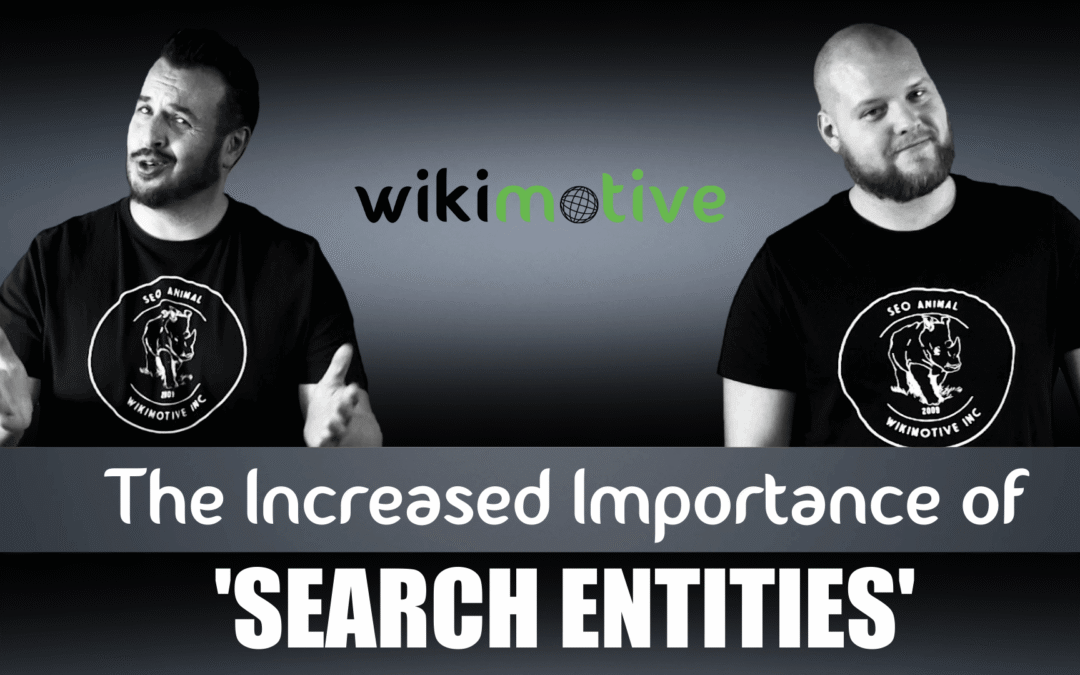 The Increased Importance of Search Entities