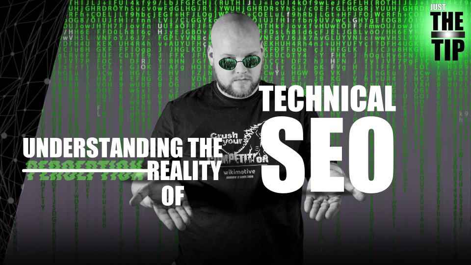 Understanding the Reality of Technical SEO
