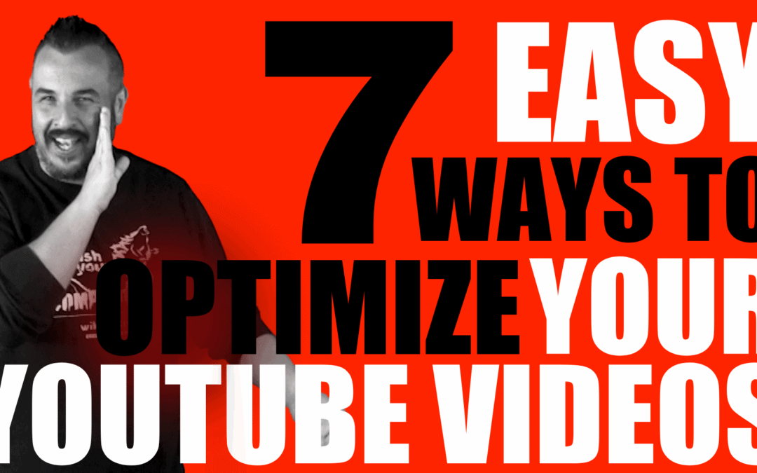 7 Easy Ways to Optimize Your YouTube Content