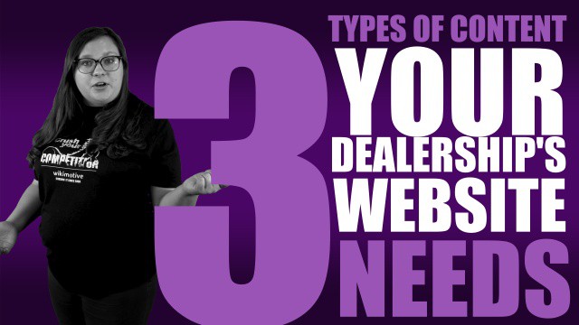 3 Types of Content Your Dealership’s Website Needs
