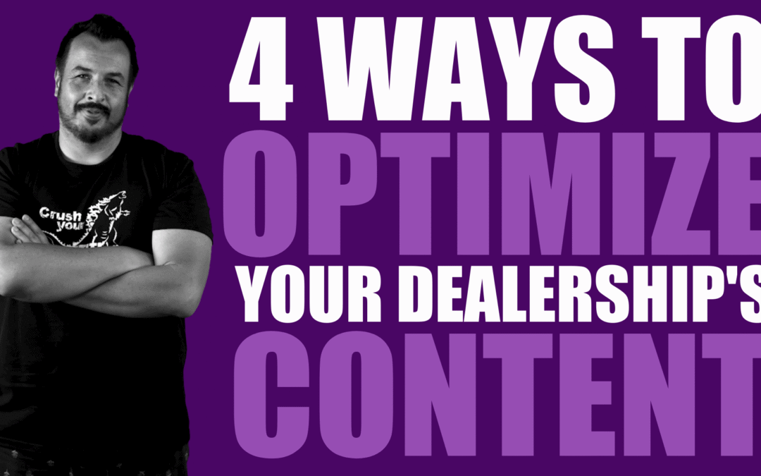 4 Ways to Optimize Your Dealership’s Content