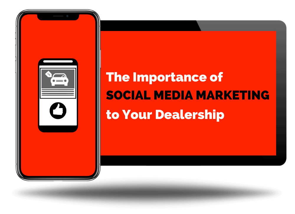 The Importance of Social Media Marketing to Your Dealership