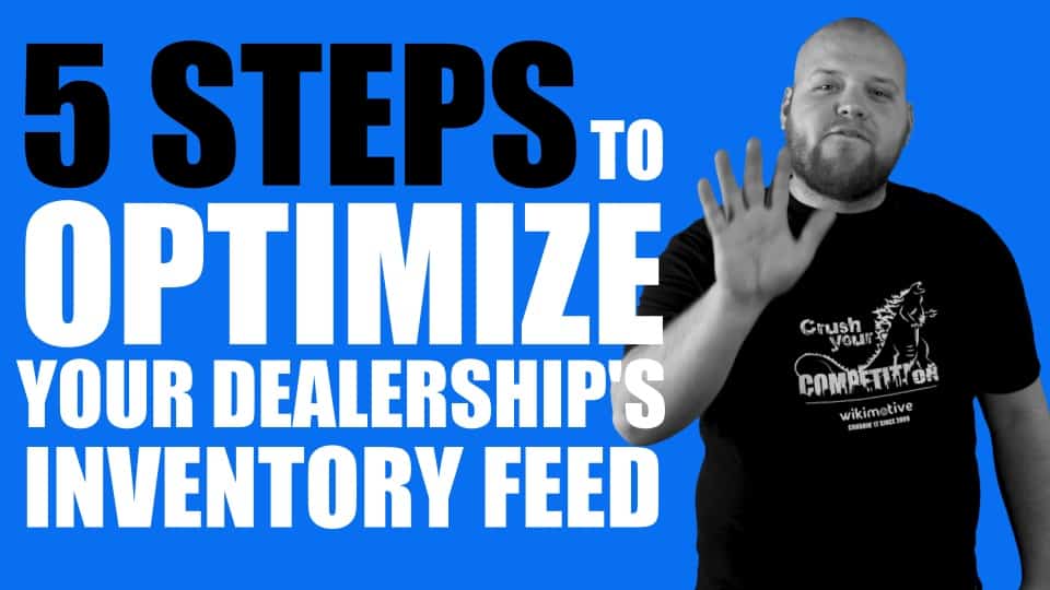 5 Steps to Optimize Your Dealership’s Inventory Feed