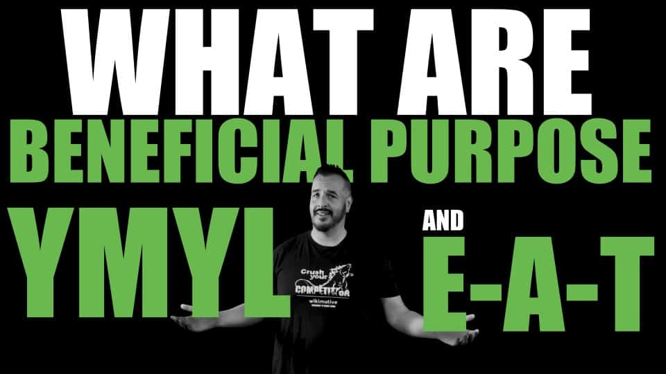 What are Beneficial Purpose, YMYL & E-A-T?