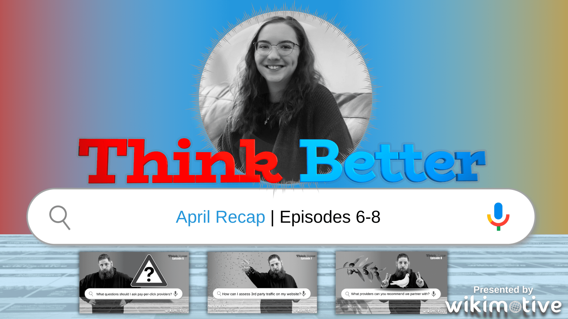 ThinkBetter Video Series – April Recap