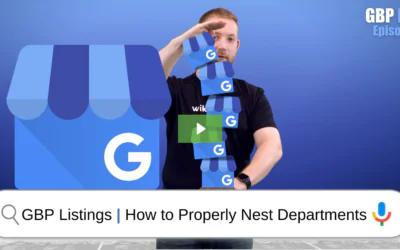 GBP Listings | How to Properly Nest Departments