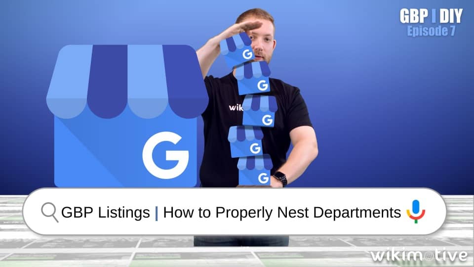 GBP Listings | How to Properly Nest Departments