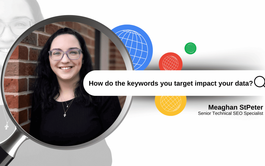 How the Keywords You Target Can Impact Your Data
