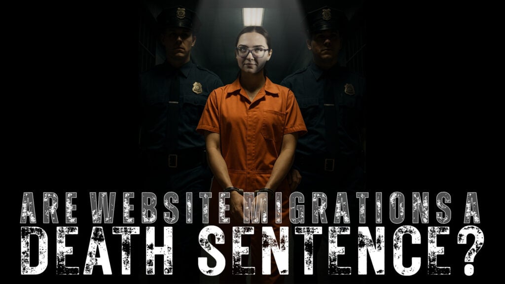 Woman in an orange jumpsuit behind the words "Are website migrations a death sentence?"