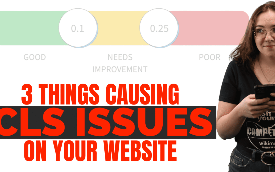 3 Things Causing CLS Issues On Your Website