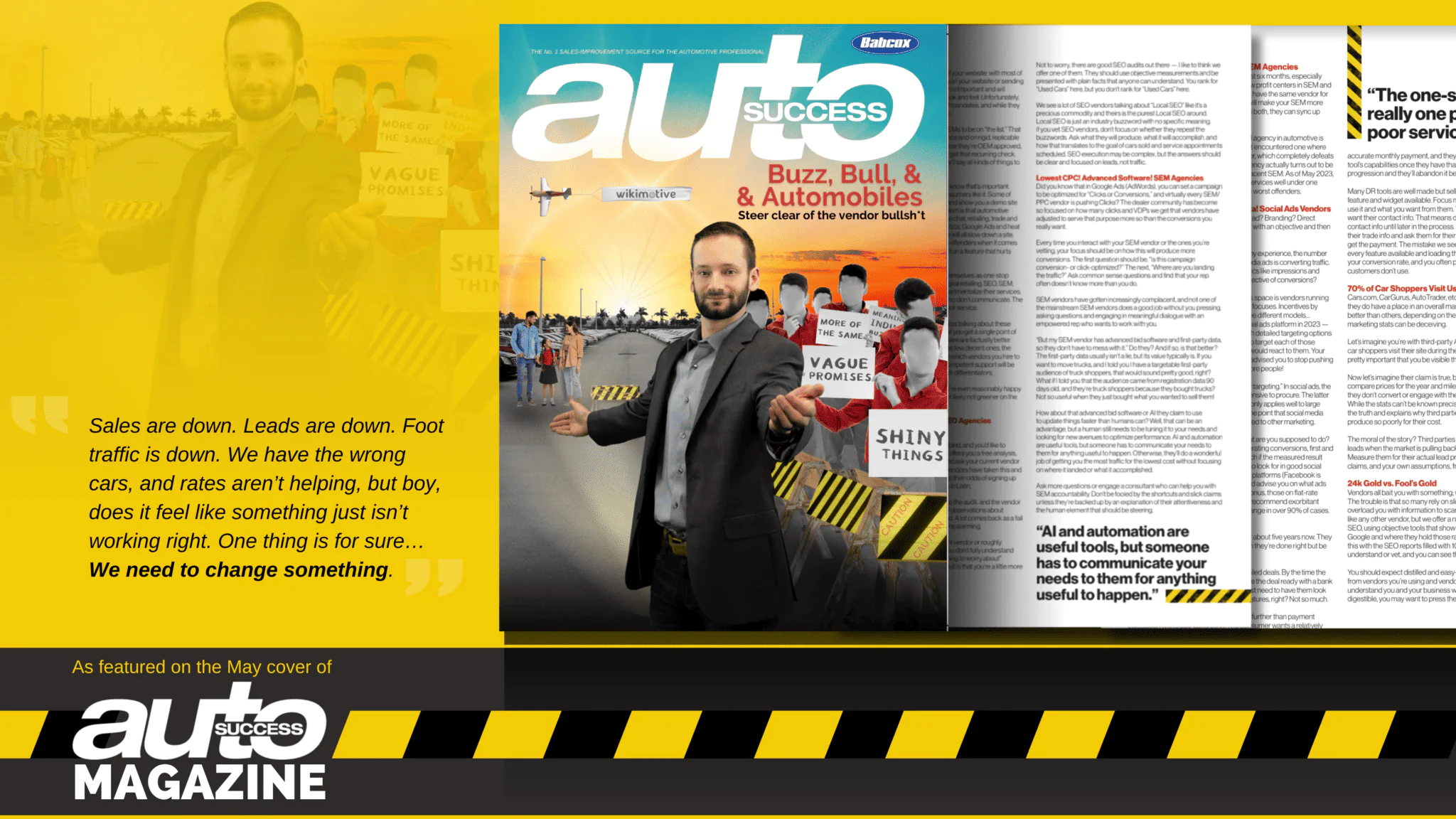 As featured on the May cover of AutoSuccess Magazine, Wikimotive co-founder & CP of Client Performance, Zach Billings helps dealers to steer clear of the vendor bullsh*t.
