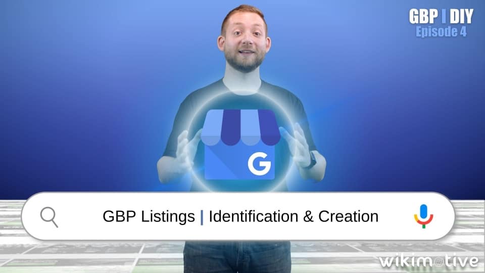 GBP Listings | Identification & Creation