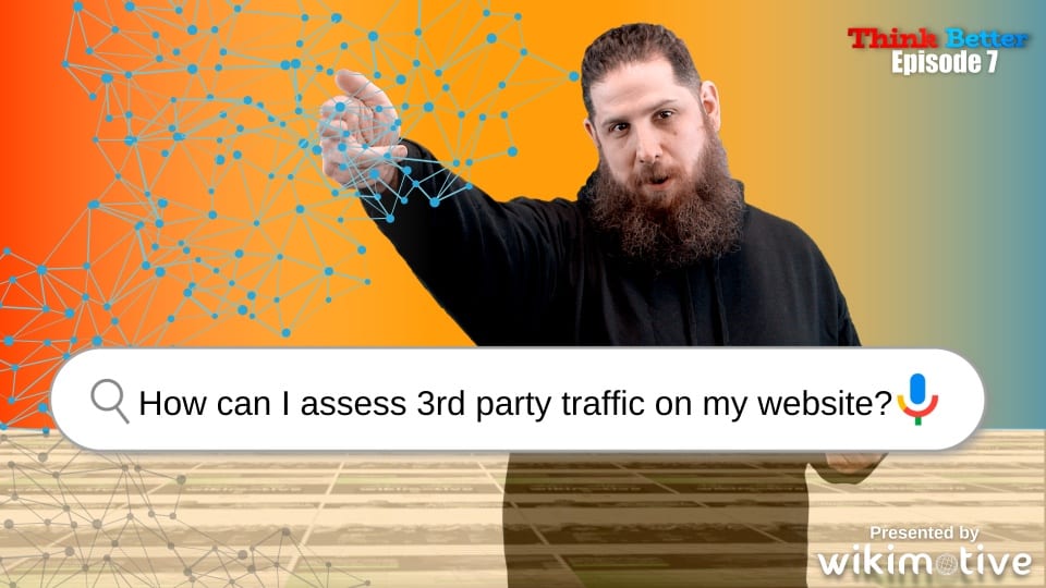 How can I assess 3rd party traffic on my website?