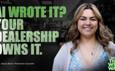 AI Wrote It. Your Dealership Owns It.