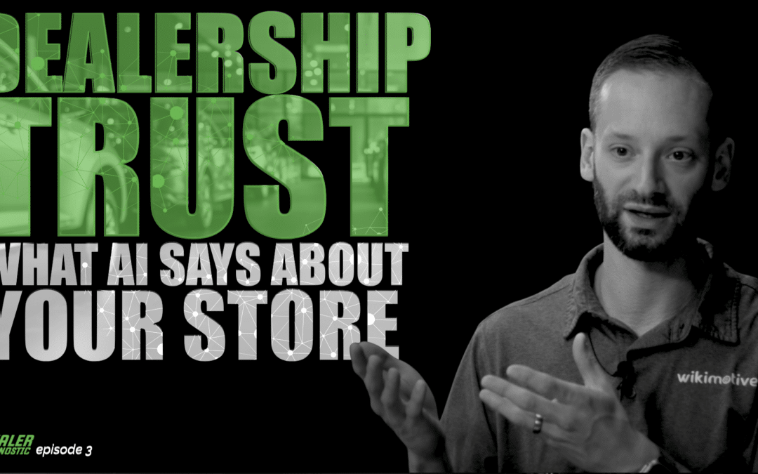 Dealership Trust: What AI Reveals About Your Store